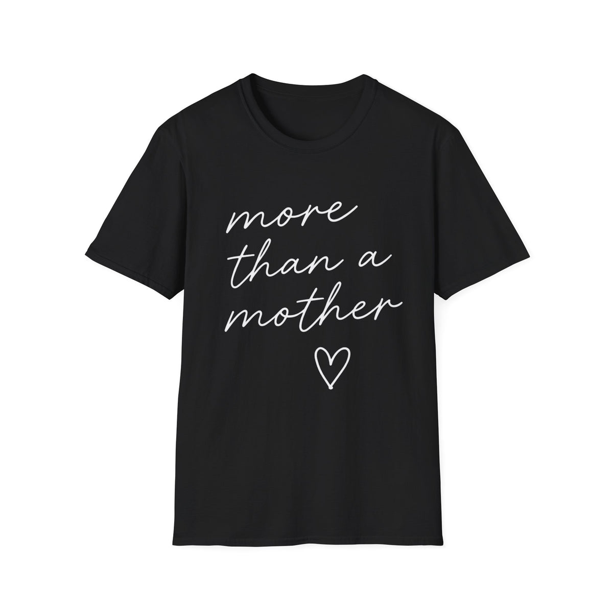 'More Than a Mother' T-Shirt — Inspirational Mother's Day Tee