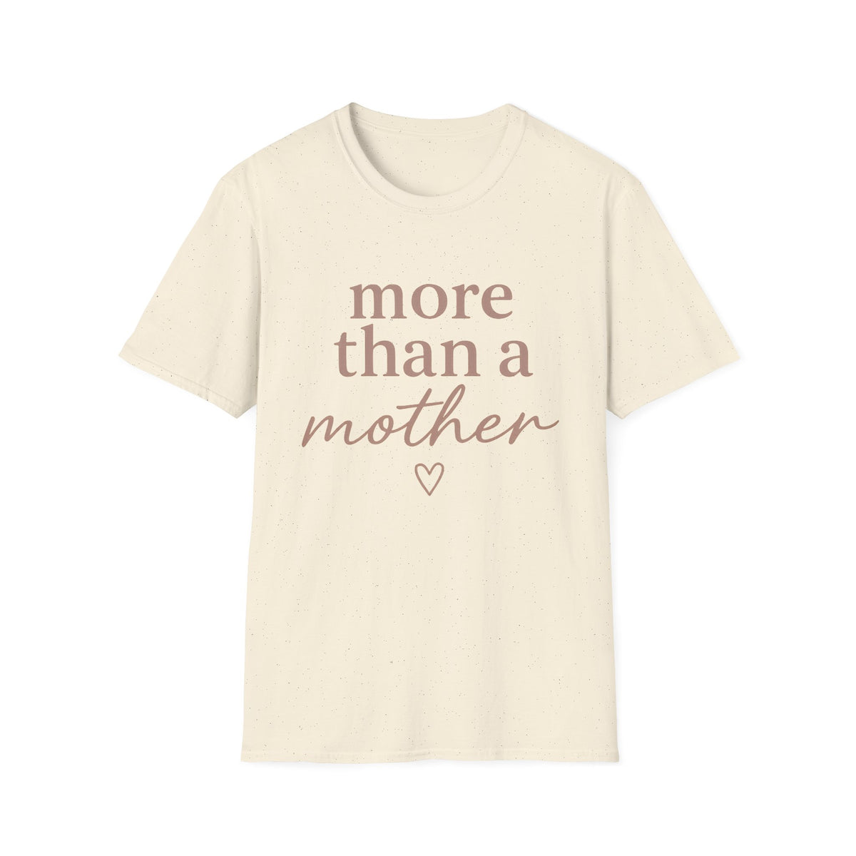More Than a Mother T-Shirt — Empowering Mama Graphic Tee