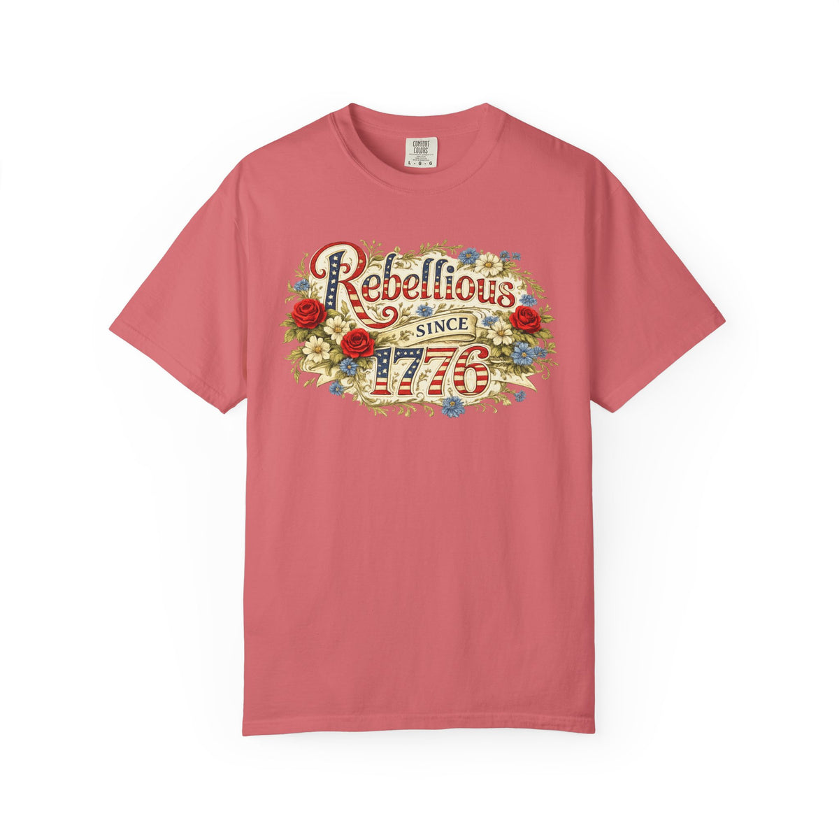 Rebellious Since 1776 T-Shirt