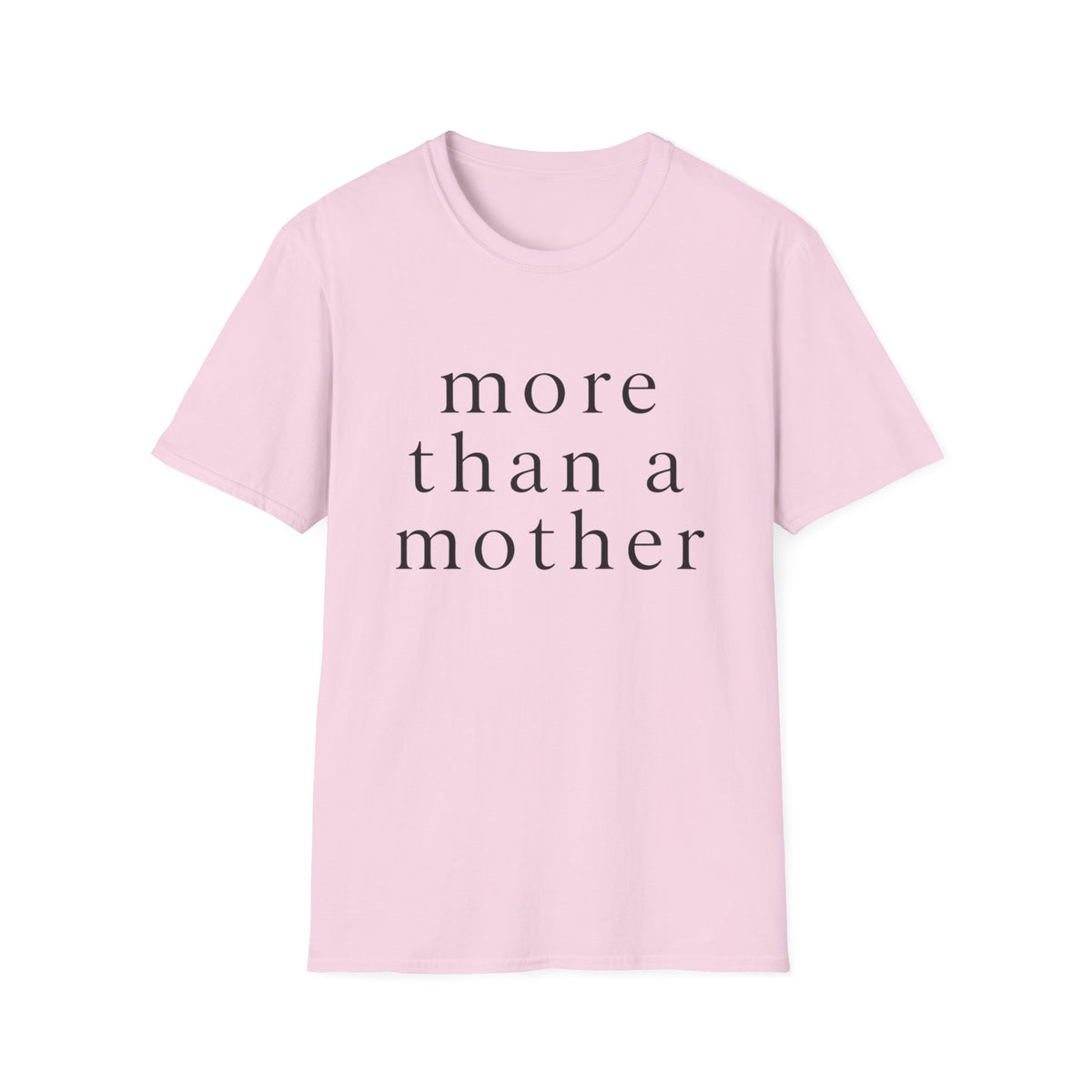 More Than a Mother T‑Shirt — Minimalist Statement Tee for Mothers & Supporters