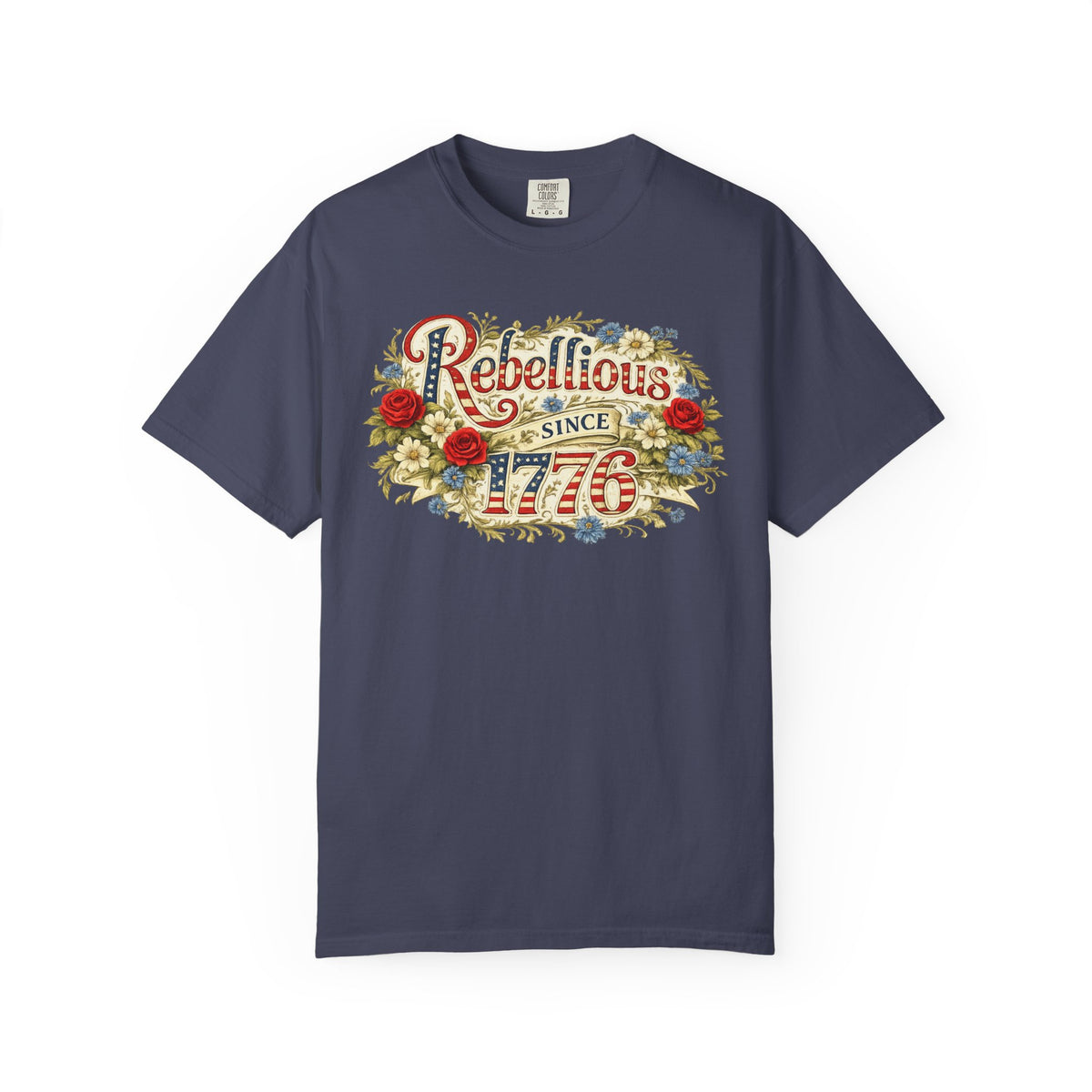 Rebellious Since 1776 T-Shirt