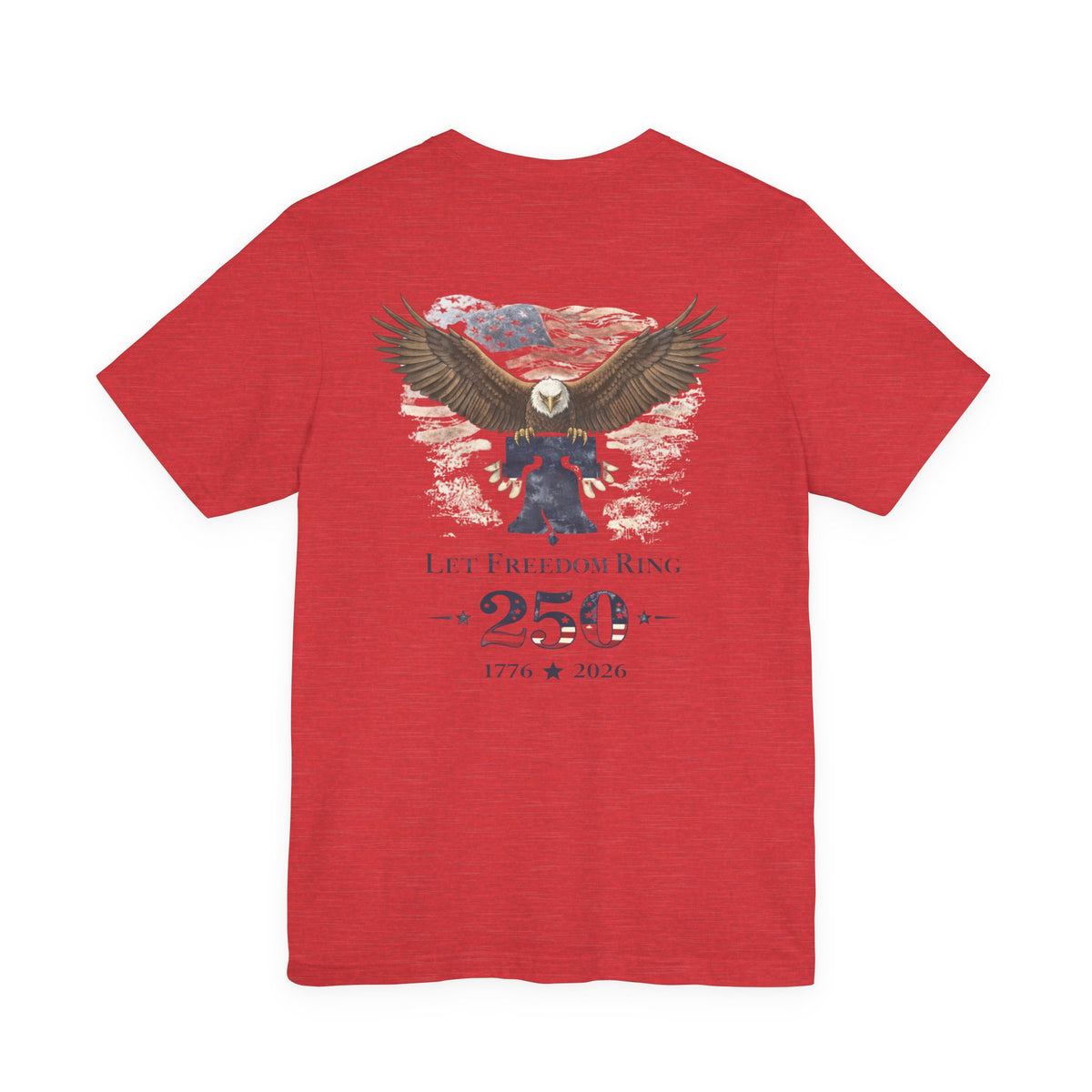 Let Freedom Ring 250th Anniversary T-Shirt