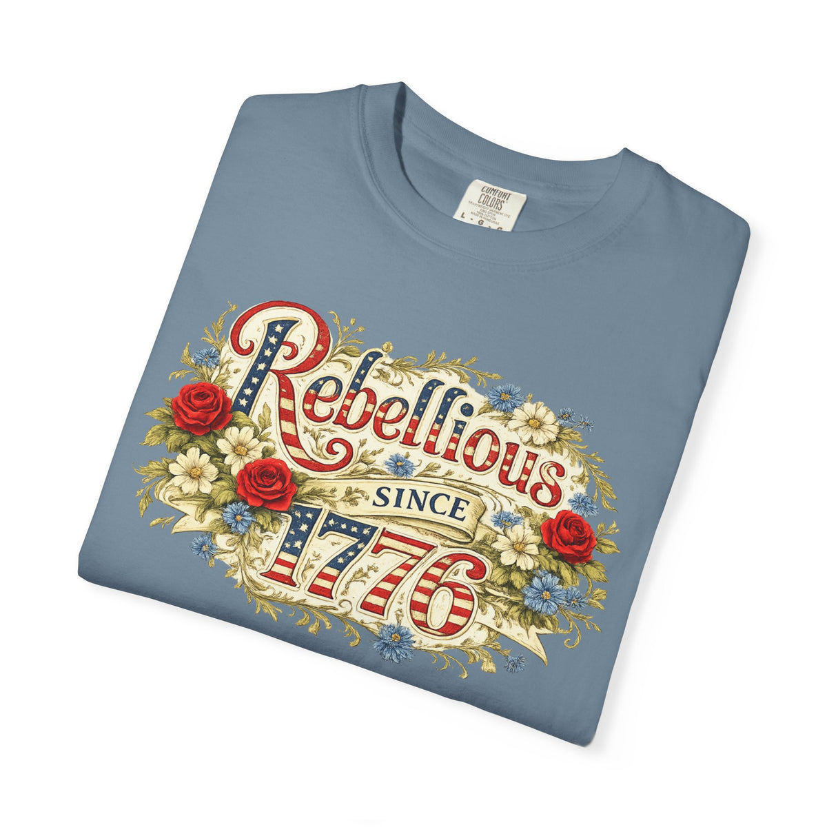 Rebellious Since 1776 T-Shirt