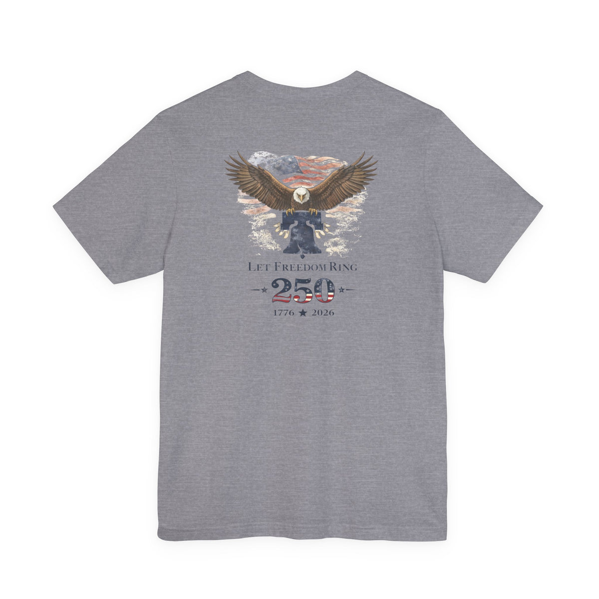 Let Freedom Ring 250th Anniversary T-Shirt