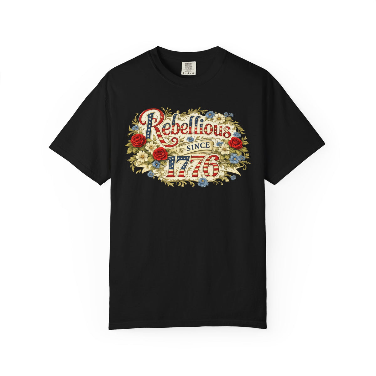 Rebellious Since 1776 T-Shirt