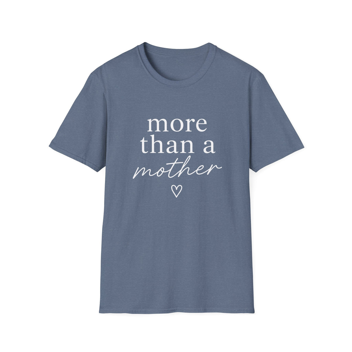 More Than a Mother T-Shirt — Empowering Mama Graphic Tee