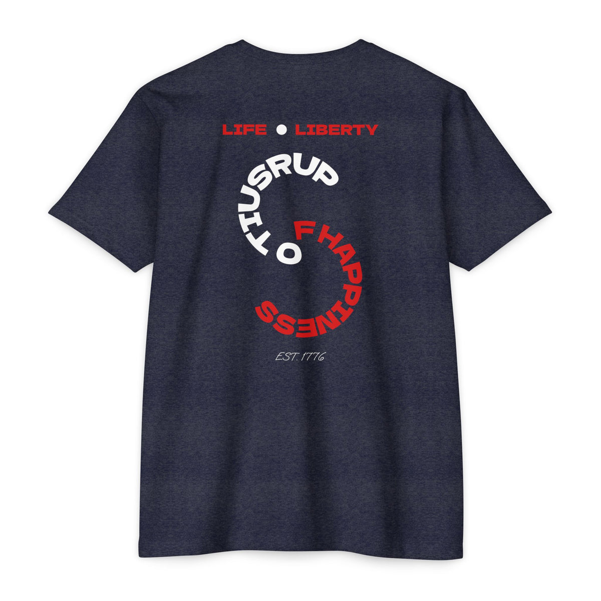 Life - Liberty - Pursuit of Happiness T-Shirt — America 250 Celebration