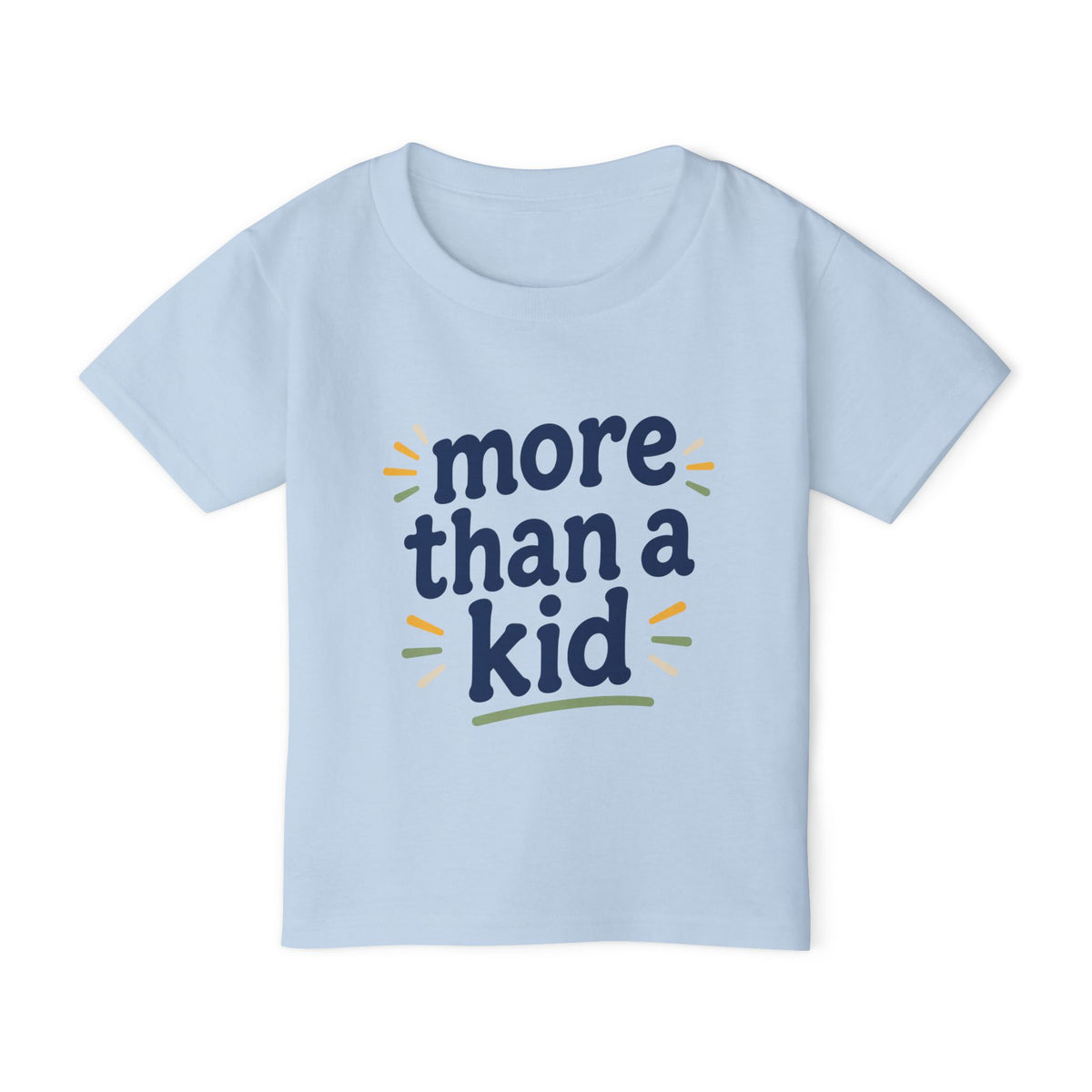 Toddler T‑Shirt — "More Than a Kid" Inspirational Kids Tee