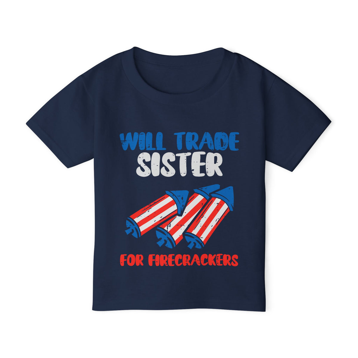 Will Trade Sister For Firecrackers - Toddler Graphic T-Shirt