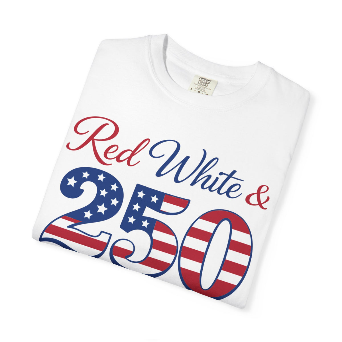 Patriotic "Red White & 250" T-Shirt