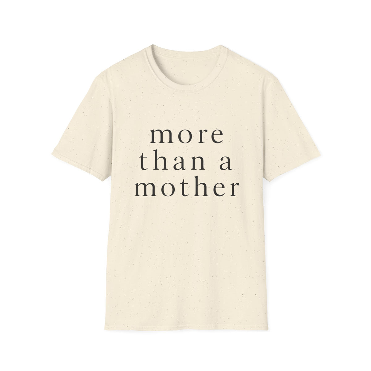 More Than a Mother T‑Shirt — Minimalist Statement Tee for Mothers & Supporters