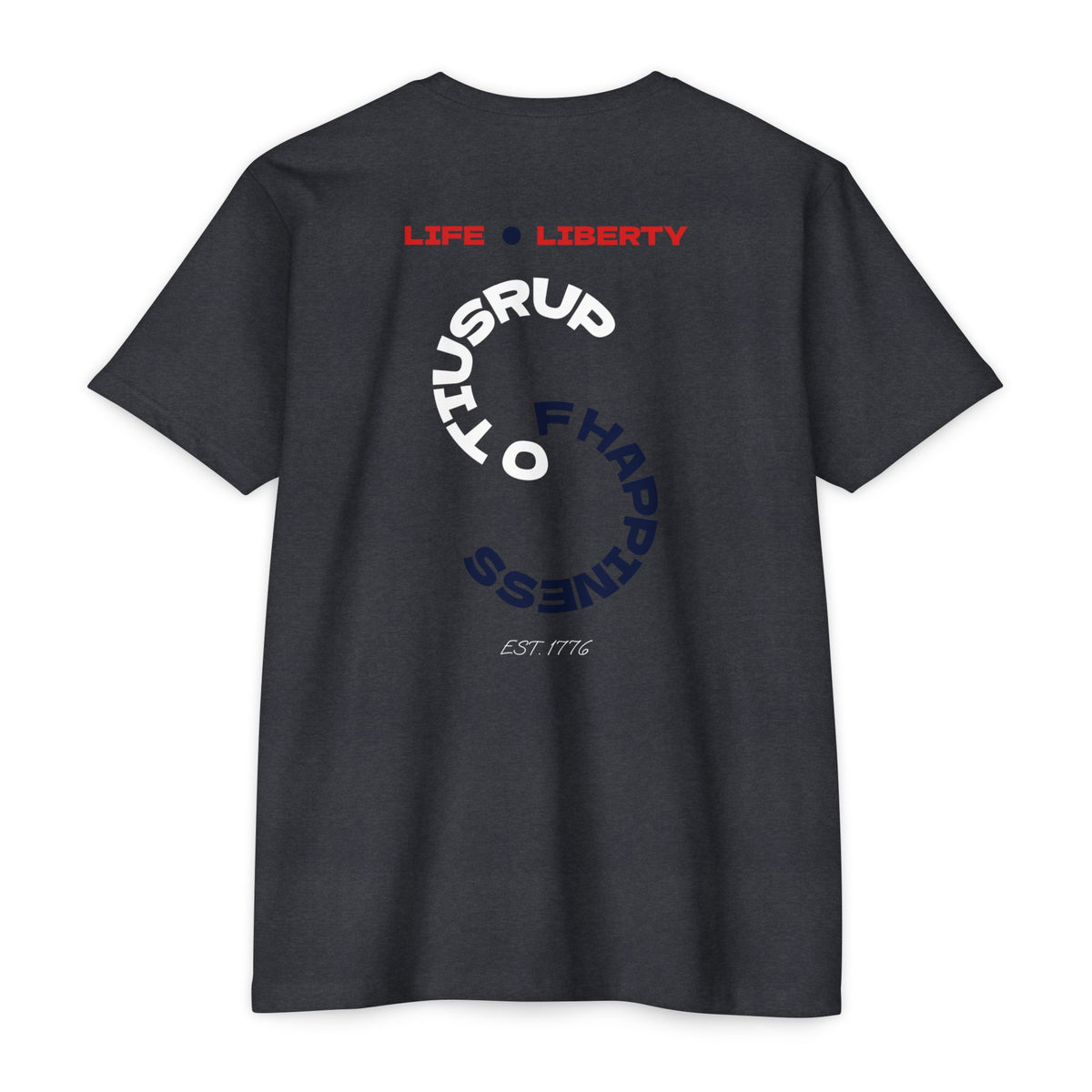 Life - Liberty - Pursuit of Happiness T-Shirt — America 250 Celebration