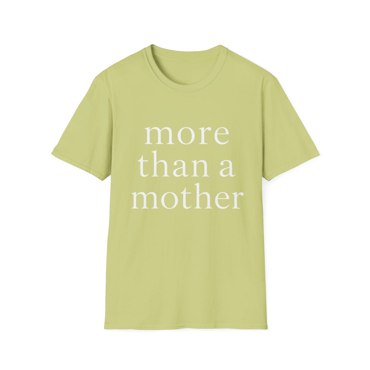 More Than a Mother T-Shirt — Empowering Mom Statement Tee
