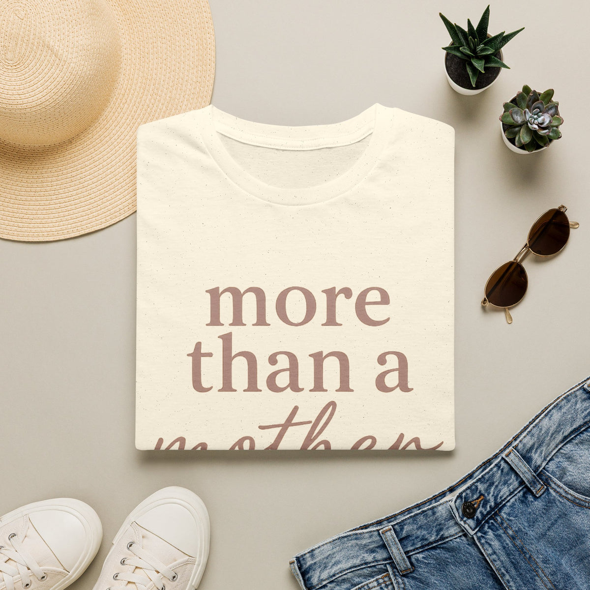 More Than a Mother T-Shirt — Empowering Mama Graphic Tee