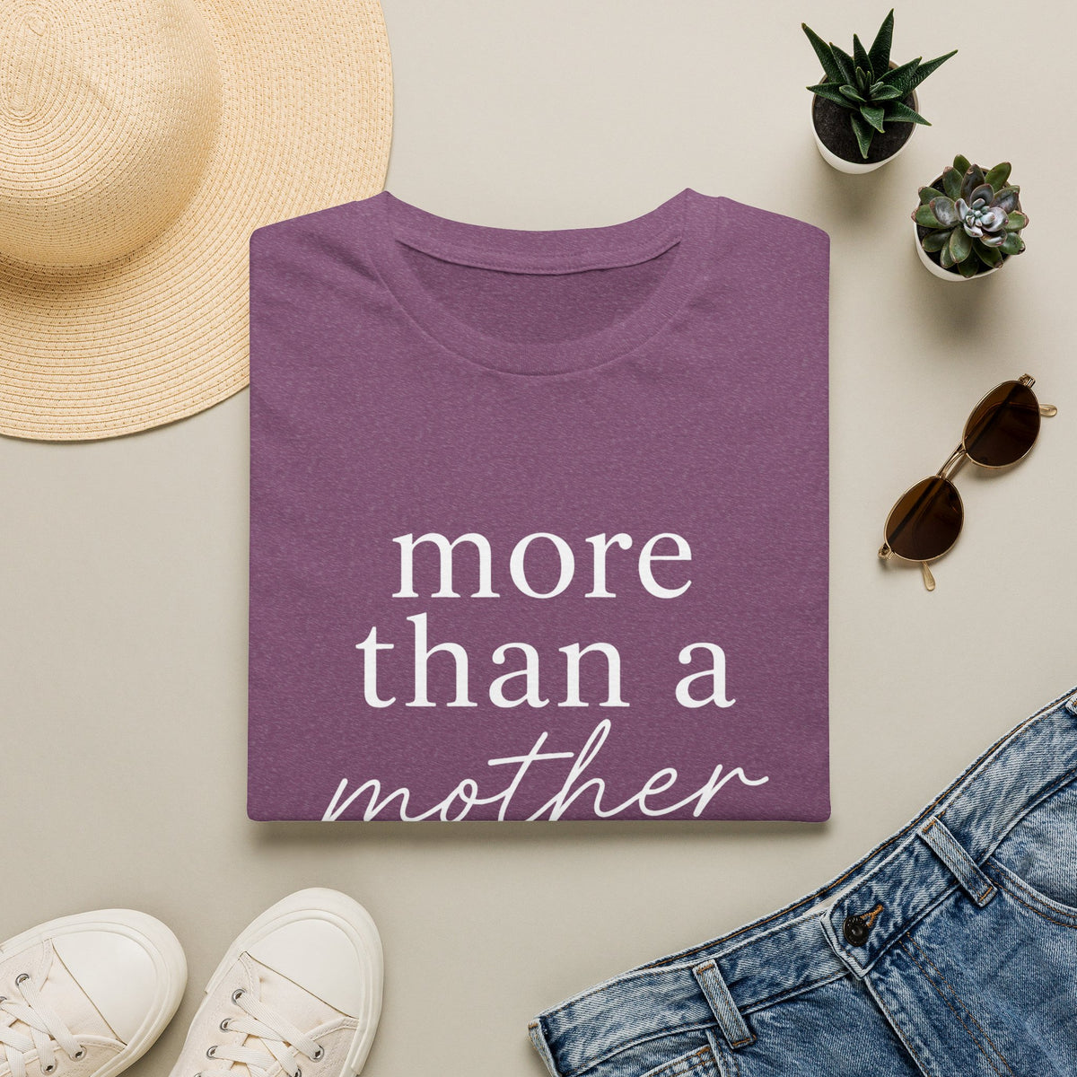 More Than a Mother T-Shirt — Empowering Mama Graphic Tee