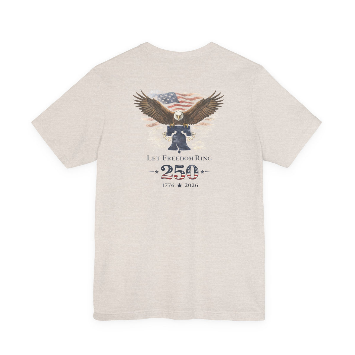 Let Freedom Ring 250th Anniversary T-Shirt
