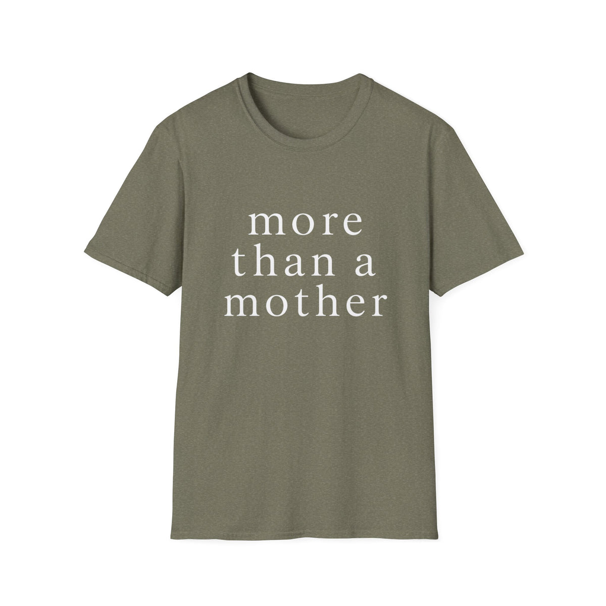 More Than a Mother T‑Shirt — Minimalist Statement Tee for Mothers & Supporters