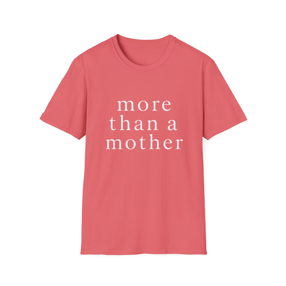 More Than a Mother T‑Shirt — Minimalist Statement Tee for Mothers & Supporters
