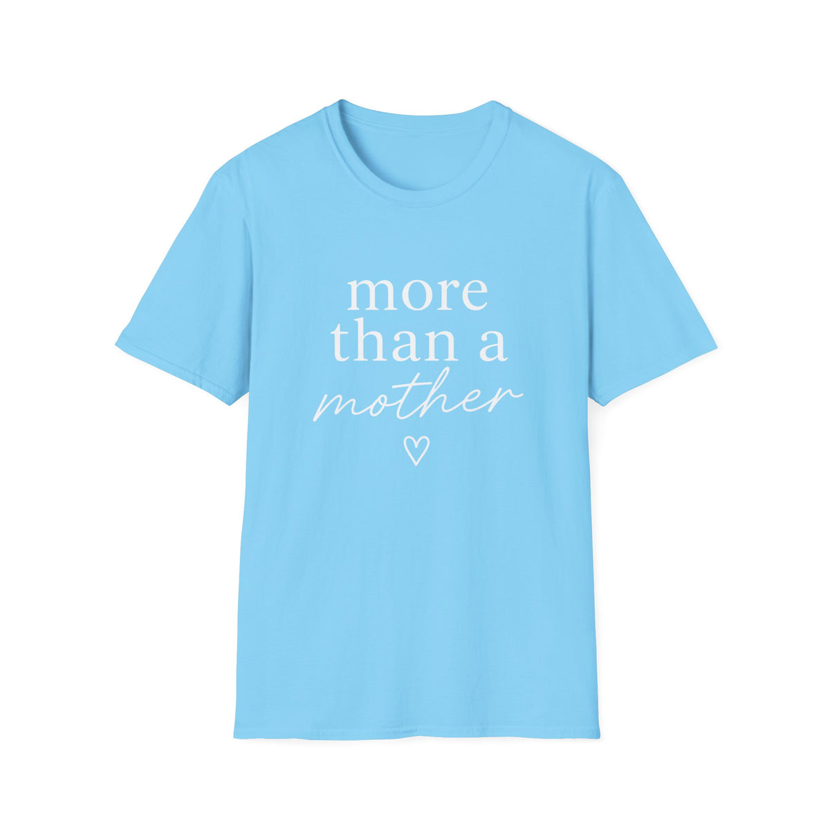 More Than a Mother T-Shirt — Empowering Mama Graphic Tee
