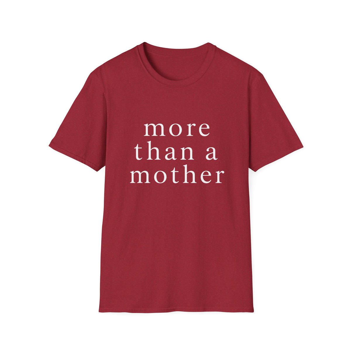 More Than a Mother T‑Shirt — Minimalist Statement Tee for Mothers & Supporters
