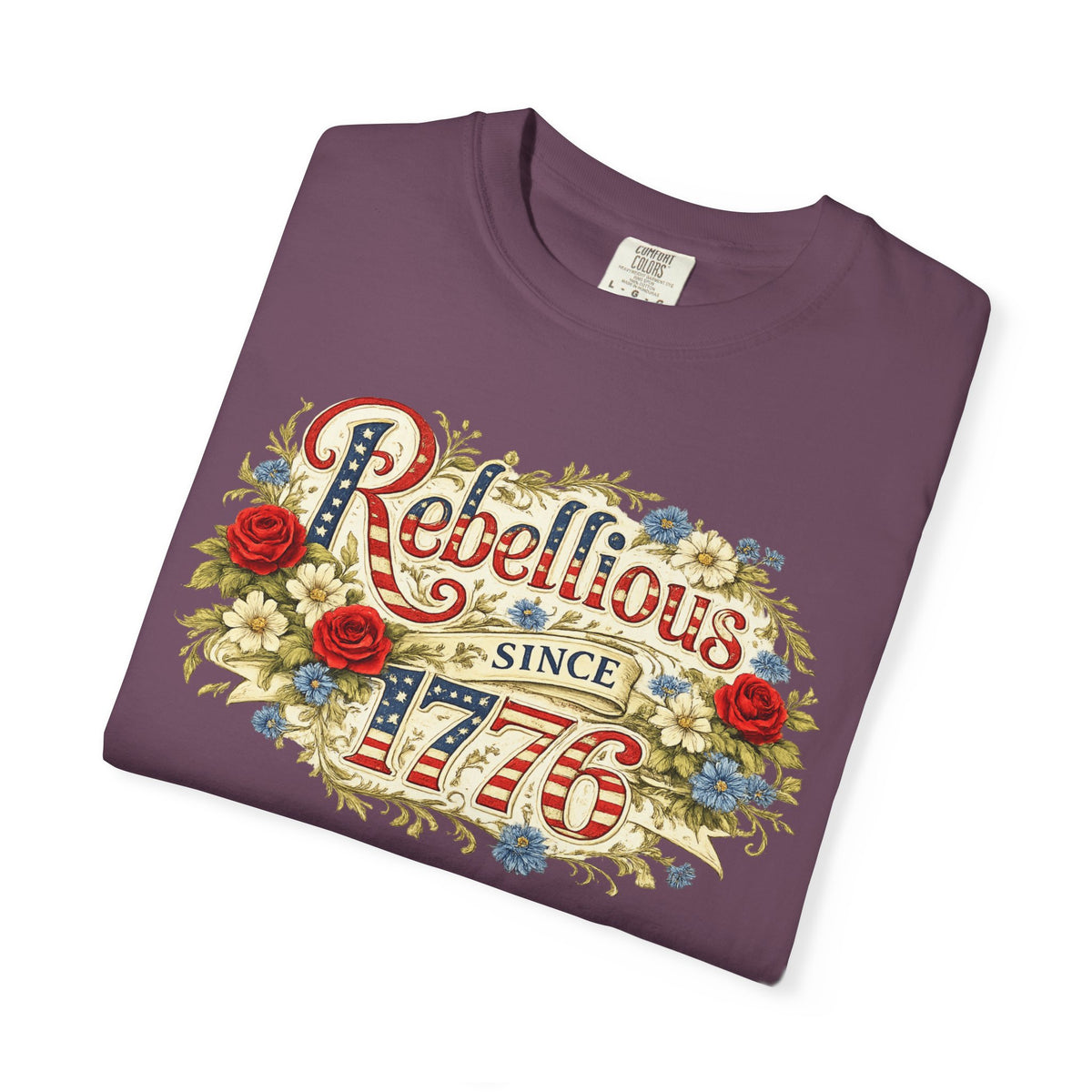 Rebellious Since 1776 T-Shirt