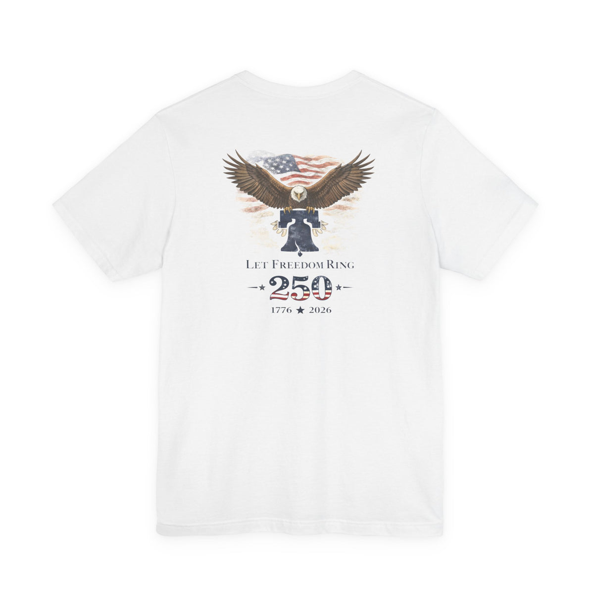 Let Freedom Ring 250th Anniversary T-Shirt