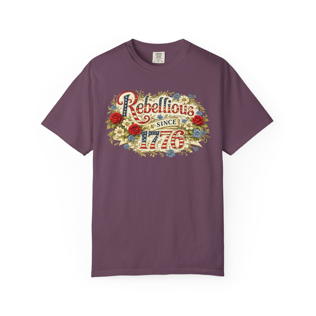Rebellious Since 1776 T-Shirt