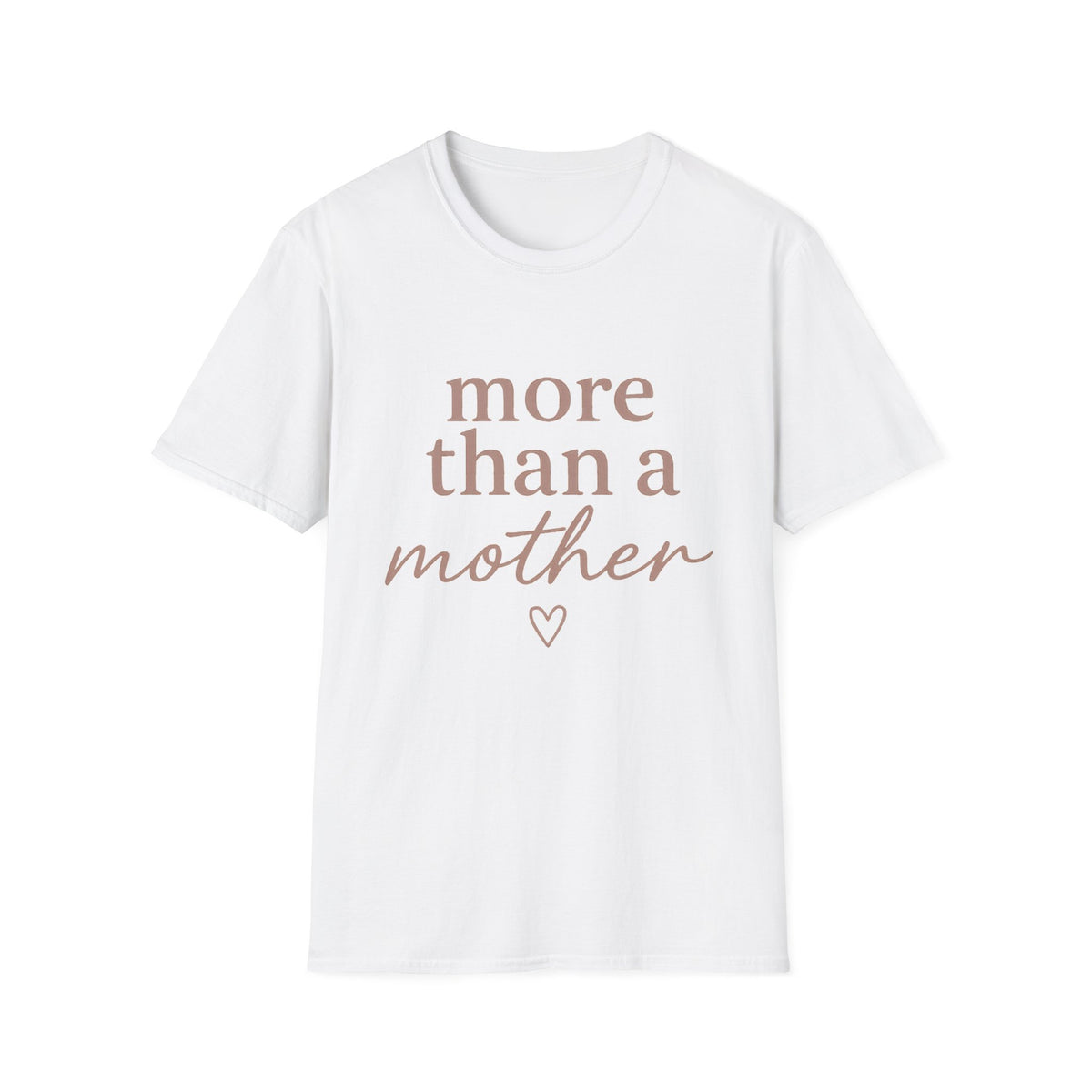 More Than a Mother T-Shirt — Empowering Mama Graphic Tee