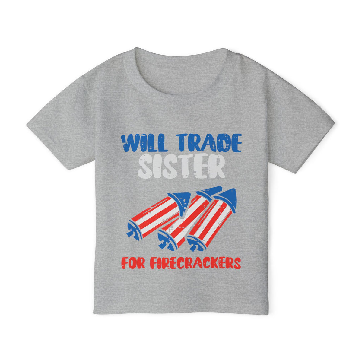 Will Trade Sister For Firecrackers - Toddler Graphic T-Shirt