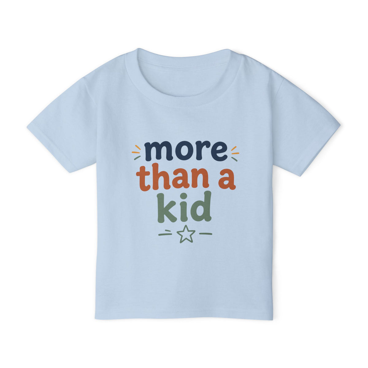 Toddler T-Shirt — "More Than a Kid" Inspirational Graphic Tee