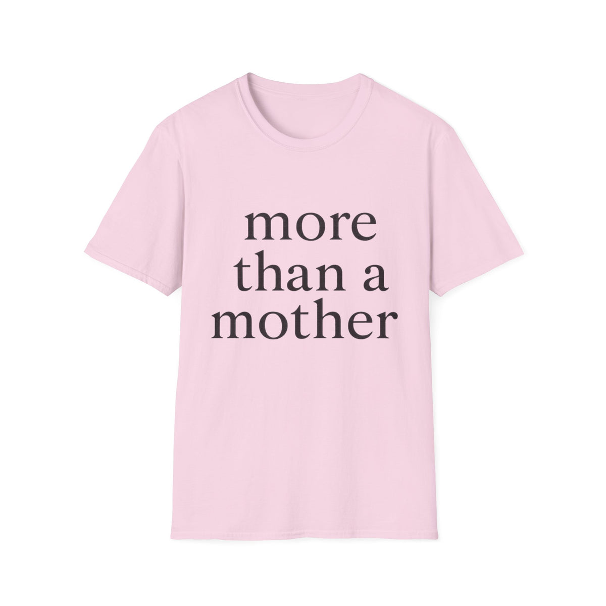 More Than a Mother T-Shirt — Empowering Mom Statement Tee