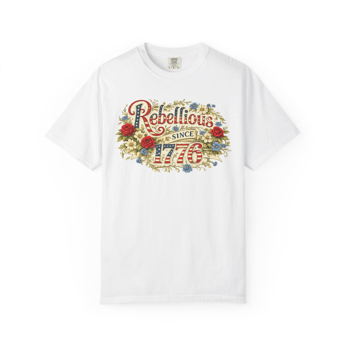 Rebellious Since 1776 T-Shirt