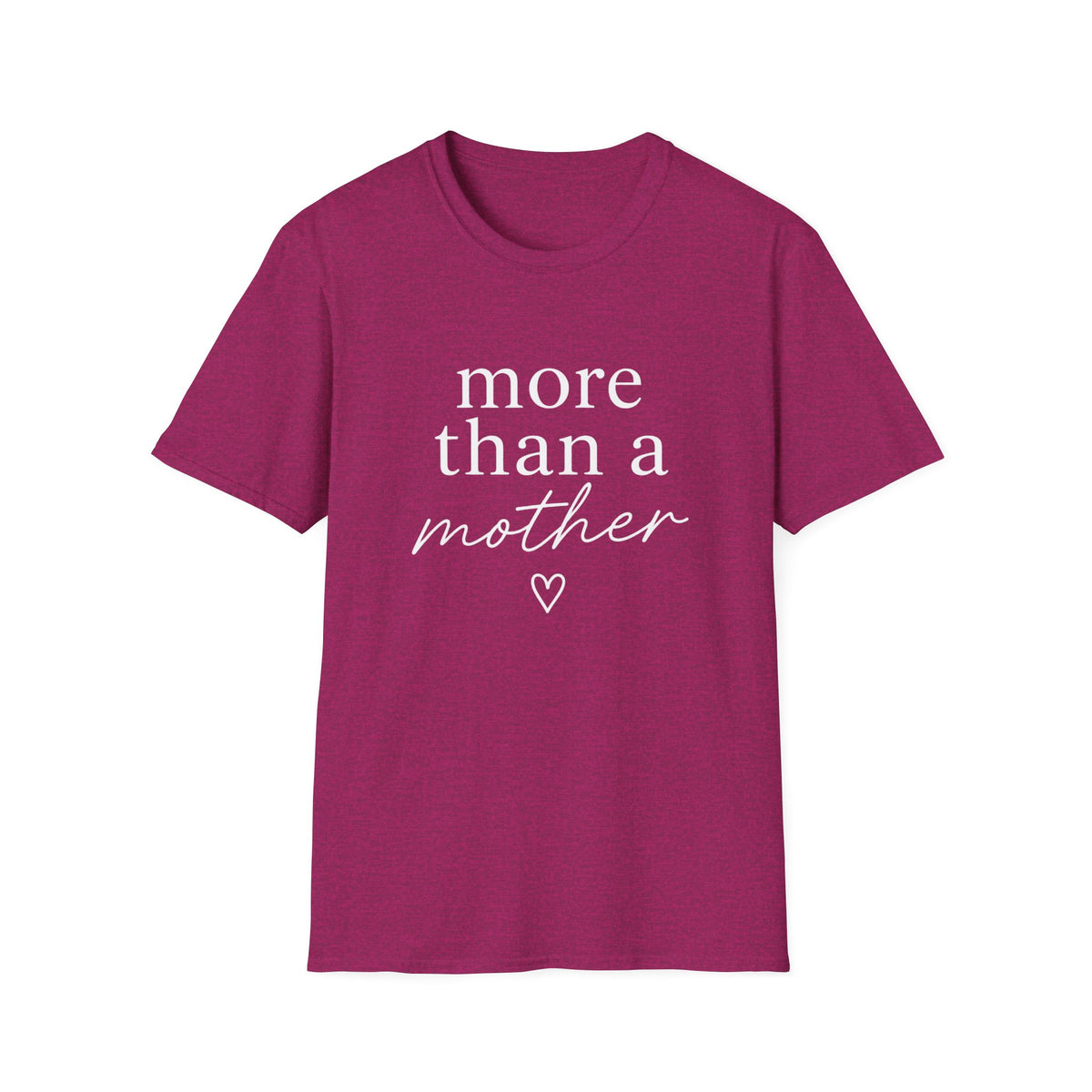 More Than a Mother T-Shirt — Empowering Mama Graphic Tee